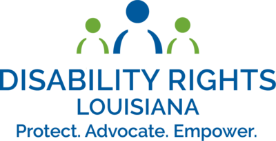 Disability Rights Louisiana: Protect. Advocate. Empower.