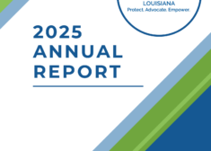 Cover for annual report features dark blue, green, and light blue diagonal stripes in the upper left and lower right corners. Text reads "2025 Annual Report." Text at bottom reads "800-960-7705. Disabilityrightsla.org. In the upper left corner is the logo for Disability Rights Louisiana, featuring a blue figure at center with a green figure standing by it on each side. Underneath are the words "Protect. Advocate. Empower."